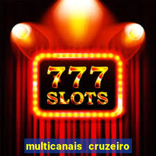 multicanais cruzeiro x flamengo